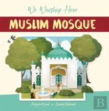 We Worship Here: Muslim Mosque