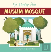 We Worship Here: Muslim Mosque