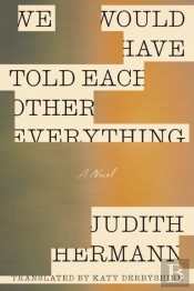 We Would Have Told Each Other Everything