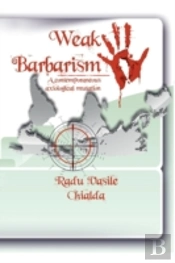 Weak Barbarism: A Contemporaneous Axiological Mutation