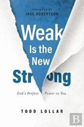 Weak Is The New Strong: God'S Perfect Po
