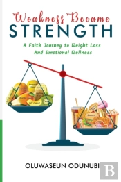 Weakness Became Strength