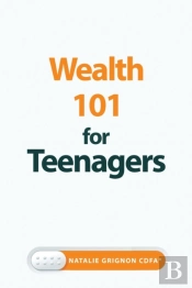 Wealth 101 For Teenagers