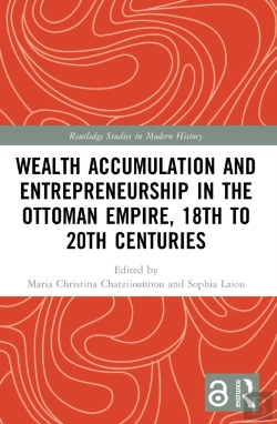 Bertrand.pt - Wealth Accumulation And Entrepreneurship In The Ottoman Empire, 18th To 20th Centuries