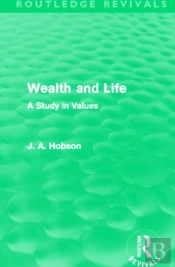 Wealth And Life (Routledge Revivals)