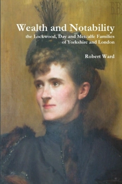 Bertrand.pt - Wealth And Notability: The Lockwood, Day And Metcalfe Families Of Yorkshire And London