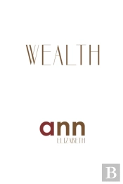 Wealth - Ann Elizabeth