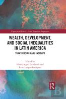 Wealth, Development, And Social Inequalities In Latin America