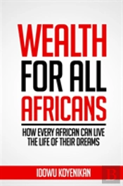 Wealth For All Africans