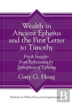 Wealth In Ancient Ephesus And The First Letter To Timothy