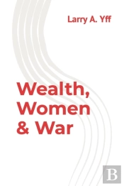Wealth, Women & War