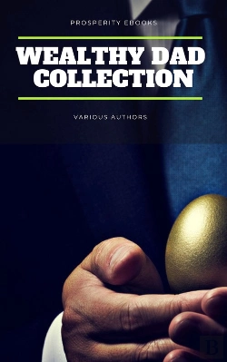 Bertrand.pt - Wealthy Dad Classic Collection: What The Rich Read About Money - That The Poor And Middle Class Do Not!