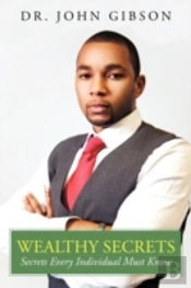 Wealthy Secrets: Secrets Every Individua