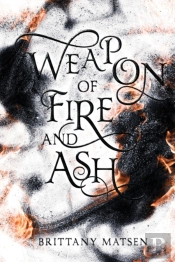 Weapon Of Fire And Ash