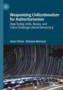 Weaponizing Civilizationalism For Authoritarianism