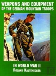 Weapons And Equipment Of The German Mountain Troops In World War Ii