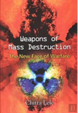 Bertrand.pt - Weapons Of Mass Destruction: The New Face Of Warfare