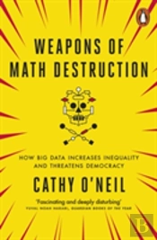 Weapons Of Math Destruction