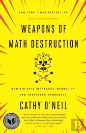 Weapons Of Math Destruction
