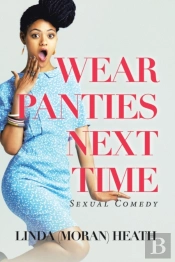 Wear Panties Next Time: Sexual Comedy