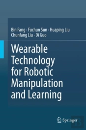 Wearable Technology For Robotic Manipulation And Learning
