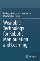 Wearable Technology For Robotic Manipulation And Learning