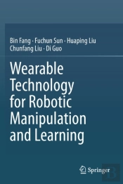 Wearable Technology For Robotic Manipulation And Learning