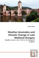 Weather Anomalies And Climatic Change In Late Medieval Hungary