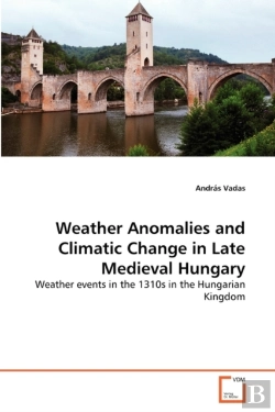 Bertrand.pt - Weather Anomalies And Climatic Change In Late Medieval Hungary