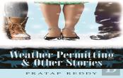 Weather Permitting & Other Stories