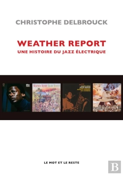 Bertrand.pt - Weather Report ; Une Histoire Du Jazz Électrique