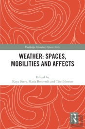 Weather: Spaces, Mobilities And Affects
