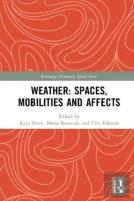 Weather: Spaces, Mobilities And Affects