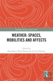 Weather: Spaces, Mobilities And Affects
