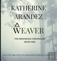 Weaver The Kervanian Chronicles Book 1