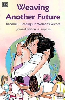 Bertrand.pt - Weaving Another Future - Jineoloji Readings In Women'S Science