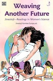Weaving Another Future - Jineoloji Readings In Women'S Science