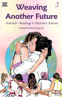 Bertrand.pt - Weaving Another Future - Jineoloji Readings In Women'S Science
