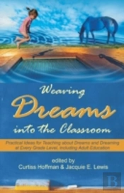 Weaving Dreams Into The Classroom: Pract