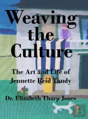 Weaving The Culture: The Art And Life Of