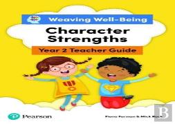 Weaving Well-Being Year 2 / P3 Character Strengths Teacher Guide