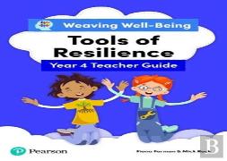 Weaving Well-Being Year 4 / P5 Tools Of Resilience Teacher Guide