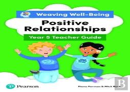 Weaving Well-Being Year 5 / P6 Positive Relationships Teacher Guide
