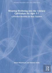 Weaving Wellbeing Into The Literacy Curriculum For Ages 5-7