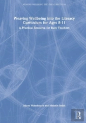 Weaving Wellbeing Into The Literacy Curriculum For Ages 8-11