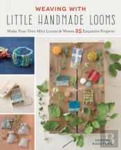Weaving With Little Handmade Looms