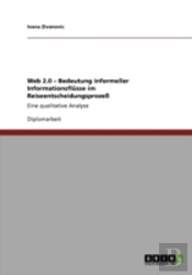 Web 2.0 Aã¢Â€Šâ¬' Bedeutung Informeller Informationsflasse Im Reiseentscheidungsprozeay