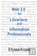 Web 2.0 For Librarians And Information Professionals