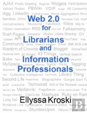 Web 2.0 For Librarians And Information Professionals
