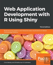 Web Application Development With R Using Shiny - Third Edition